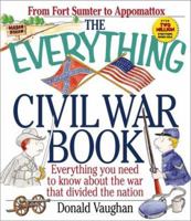 The Everything Civil War Book: Everything You Need to Know About the War That Divided the Nation (Everything Series) 1580623662 Book Cover