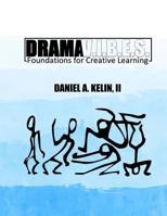 Drama V.I.B.E.S.: Foundations for Creative Learning 1975845595 Book Cover