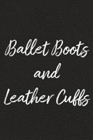 Ballet Boots and Leather Cuffs: BDSM, Kink, and Fetish Scene Reflection and Growth Log 1071391860 Book Cover