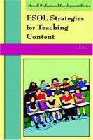 ESOL Strategies for Teaching Content (Merrill Professional Development Series) 0131708546 Book Cover