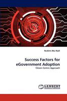 Success Factors for eGovernment Adoption: Citizen Centric Approach 3838377370 Book Cover