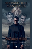 Betrayal Has Many Faces (Secret World) B0HBXSF5JG Book Cover
