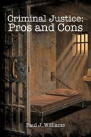 Criminal Justice: Pros and Cons 1450286852 Book Cover