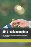 APLV · Guía completa: Guía para familias sobre la alergia a la proteína de la leche de vaca (APLV) (Spanish Edition) B0FQCDF8JB Book Cover