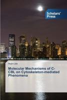 Molecular Mechanisms of C-Cbl on Cytoskeleton-Mediated Phenomena 363966518X Book Cover