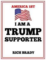 I am a Trump Supporter 1729421792 Book Cover