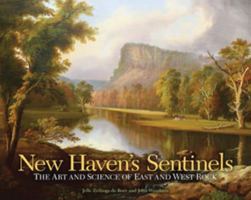 New Haven's Sentinels: The Art and Science of East Rock and West Rock 0819573744 Book Cover
