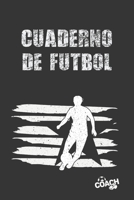 Cuaderno de Futbol: Diario de Entrenadora Lleva Un Registro de Cada Detalle de Los Partidos de Tu Equipo (Alineaci�n, T�cticas, Resultados...) Incluye Calendario Anual Y Diagrama del Campo de Juego Pa 1710347031 Book Cover