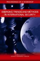 Emerging Trends and Methods in International Security: Proceedings of a Workshop 030947387X Book Cover