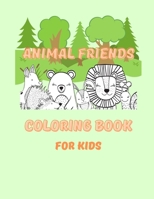 Forest Animal Friends Coloring Book: Coloring Book for kids All ages B098GN78Z8 Book Cover