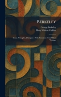 Berkeley: Essay, Principles, Dialogues: With Selections From Other Writings 1025299280 Book Cover