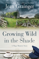 Growing Wild in the Shade: A Mags Munroe Story 1914958039 Book Cover