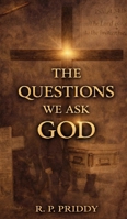 The Questions We Ask God B0GV18PC5C Book Cover