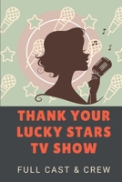 Thank Your Lucky Stars TV Show: Full Cast & Crew: Can Pop Ups Show In History B09CGL7YN4 Book Cover
