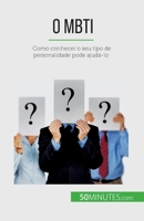 O Mbti: Como conhecer o seu tipo de personalidade pode ajudá-lo 2808669291 Book Cover
