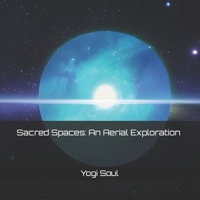 Sacred Spaces: An Aerial Exploration B0C2RH7JZ3 Book Cover
