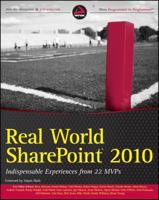 Real World Sharepoint 2010: Indispensable Experiences from 22 MVPs 0470597135 Book Cover