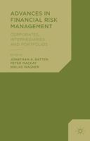 Advances in Financial Risk Management: Corporates, Intermediaries and Portfolios 1137025085 Book Cover