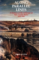 Along Parallel Lines: A History of the Railways of New South Wales 0522843875 Book Cover