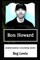 Ron Howard Mindfulness Coloring Book (Ron Howard Mindfulness Coloring Books) 1657610055 Book Cover