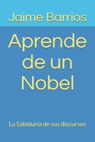 Aprende de un Nobel: La Sabidur�a de sus discursos 1686646313 Book Cover