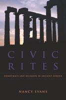 Civic Rites: Democracy and Religion in Ancient Athens 0520262026 Book Cover
