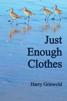 Just Enough Clothes 1501092146 Book Cover