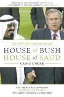 House of Bush, House of Saud: The Secret Relationship Between the World's Two Most Powerful Dynasties 0743253396 Book Cover