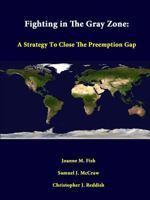 Fighting in the Gray Zone: A Strategy to Close the Preemption Gap 1312329807 Book Cover