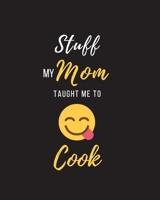 Stuff My Mom Taught Me to Cook: Recipe Collection Book B0851MYTQC Book Cover