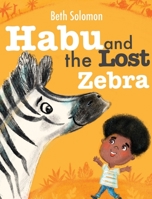 Habu and the Lost Zebra: A children's book about friendship 191632391X Book Cover