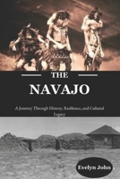 Navajo: A Journey Through History, Resilience, and Cultural Legacy B0DVVGR5M2 Book Cover