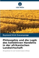Philosophie und die Logik des kollektiven Handelns in der afrikanischen Landwirtschaft (German Edition) 620835577X Book Cover