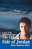 The Other Side of Jordan: A Story of the Underground Railroad 059546274X Book Cover