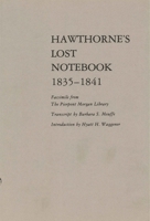 Hawthorne's Lost Notebook, 1835-1841: Facsimile from the Pierpont Morgan Library 0271005491 Book Cover