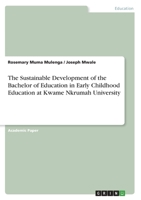 The Sustainable Development of the Bachelor of Education in Early Childhood Education at Kwame Nkrumah University 3346734226 Book Cover