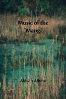 Music of the Mang 1425120350 Book Cover
