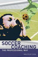 Soccer Coaching: The Professional Way 0713674857 Book Cover