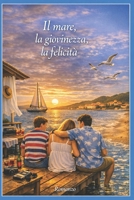 Il mare, la giovinezza, la felicità (Italian Edition) B0BVNVM1C6 Book Cover