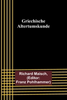 Griechische Altertumskunde, Zweite Auflage 9356712212 Book Cover