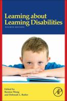 Learning About Learning Disabilities, Third Edition 0123884098 Book Cover