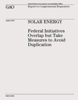 Solar Energy: Federal Initiatives Overlap but Take Measures to Avoid Duplication 1482771691 Book Cover