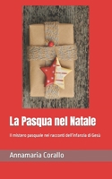 La Pasqua nel Natale: Il mistero pasquale nei racconti dell'infanzia di Gesù B0BRYZTDWF Book Cover