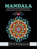 Mandala coloring book for adults relaxation Black Background: stress relieving black mandala designs B08JDTR2XS Book Cover