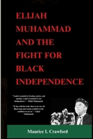 Elijah Muhammad and the Fight for Black Independence B0FCD7TM9N Book Cover