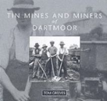 Tin Mines and Miners of Dartmoor 0861147669 Book Cover