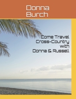 Come Travel Cross-Country with Donna & Russell: How to plan your trip 1696420253 Book Cover