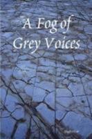 A Fog of Grey Voices 110535671X Book Cover