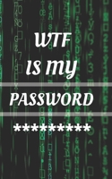 WTF Is My Password: Small Pocket Log Book With Alphabetical Tabs, Address Website & Password Record Manager, Reminder Organizer Journal 1705860745 Book Cover