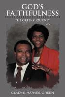 God's Faithfulness: The Greens' Journey 1462719562 Book Cover